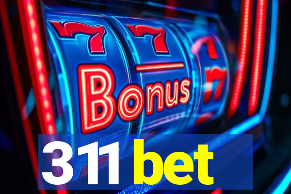 311 bet